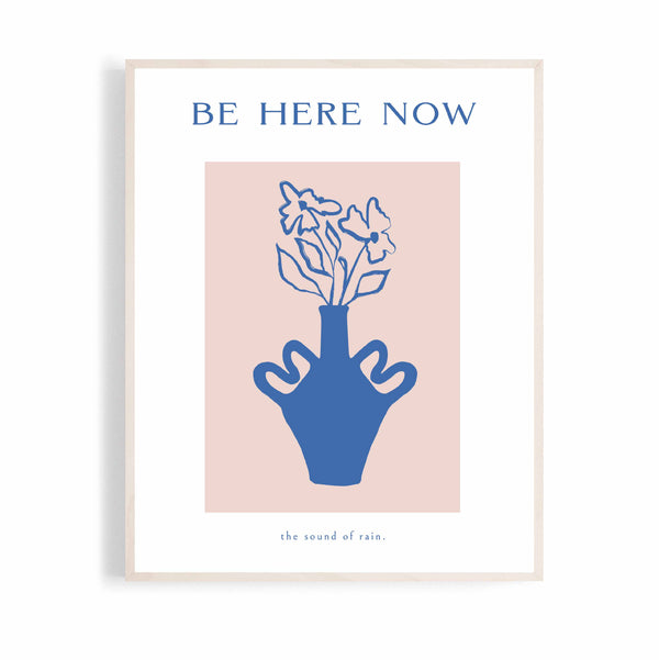 Be Here Now - A4 Print
