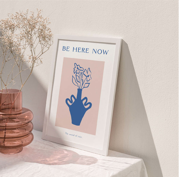 Be Here Now - A4 Print